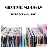 George Morgan - There Goes My Love